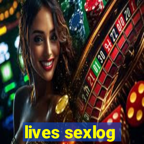 lives sexlog